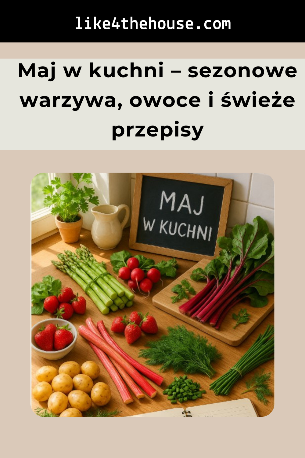 Maj w kuchni – sezonowe warzywa, owoce i świeże przepisy